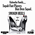 Supah Fast Players y Bun Dem Squad presentan Smokin Heels