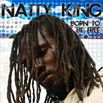 Nuevo disco de Natty King, Born To Be Free. 
