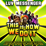 Luv Messenger «This Is How We Do It»