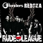 The Offenders & Redska «Rude League»