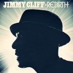 Jimmy Cliff «Rebirth». Album Premiere