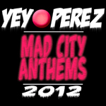 Yeyo Perez - Mad City Anthems 
