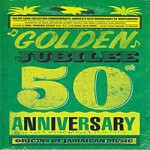 Reseña: Reggae Golden Jubilee: 50 aniversario de la música jamaicana