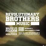 Revolutionary Brothers Music, en colaboración con Soulforce, presentan su primera producción instrumental: Markus Riddim 
