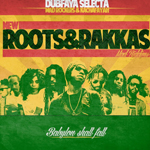 MIX ACTUAL #10: DUBFAYA SELECTAH “Roots & Rakkas″