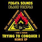Black Temple Records y Fogata Sound nos traen el remix de «Trying to Conquer I»
