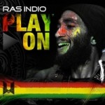 Ras Indio lanza «Play On» su nuevo single