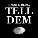 Tell Dem, nuevo single de Manny Ledesma