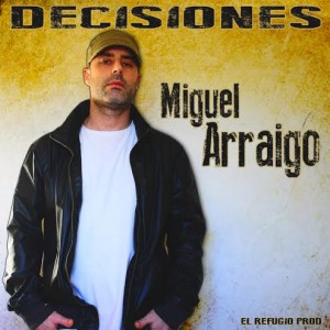 Ya disponible «Decisiones» el nuevo trabajo de Miguel Arraigo