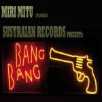 Bang Bang es lo nuevo de The Sustraians con Miri Mitu