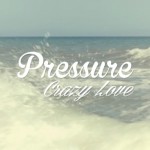«Crazy Love» clip oficial. Pressure Busspipe