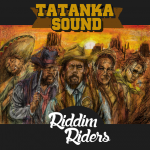 MIX ACTUAL #170: TATANKA SOUND «Riddim Riders»