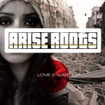Love & War es el nuevo álbum de Arise Roots
