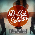 MIX ACTUAL #182: D-VYB SELECTA «Wickedest Ride Mix»