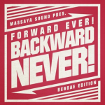 Massaya nos trae su nueva mix llamada “Forward Ever, Backward Never (Reggae Edition)”