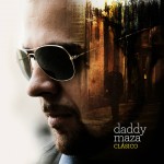 El nuevo disco de Daddy Maza, «Clásico» llega en formato físico