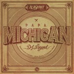 «DJ Legend» es el nuevo trabajo de Papa Michigan junto a ManuDigital y Rashanco Music