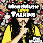Ras Manuel presenta “More Music Less Talking”