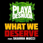 Conoce a los italianos Playa Desnuda «What We Deserve» es su nuevo single junto a Skarra Mucci