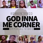 God Inna Me Corner, nuevo clip de Romain Virgo