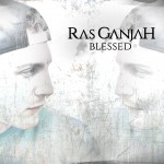Ya puedes escuchar Blessed lo nuevo de Ras Ganjah