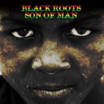 Black Roots «Son of Man» nuevo álbum