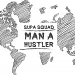Supa Squad presenta «Man A Hustler» Clip Oficial