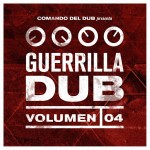 MIX ACTUAL #317: COMANDO DEL DUB «Guerrilla Dub Vol. 4»