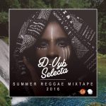 MIX ACTUAL #337: D-VYB SELECTA – “Summer Reggae Mix 2016”