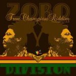 Zoro-Division (True Champion Riddim) Producido por J.A.R