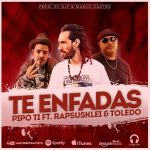 «Te enfadas» es el nuevo video-lyric de Pipo Ti junto a Rapsusklei y Toledo