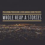 WHOLE HEAP A STORIES: nuevo proyecto audiovisual de Rebelmadiaq Sound y Poca Broma Produccions