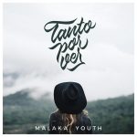 «Tanto por ver» el nuevo disco de Malaka Youth, disponible a partir del 1 de Febrero