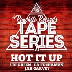 Tape series #1 Hot it Up con Uri Green, Da Fuchaman y Jah Garvey