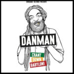 Escucha el nuevo álbum de Danman «Chant Down Babylon»