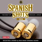 MIX ACTUAL: «Spanish Shots 2016» (Compilación completa) por Mad Shak (Chronic Sound)