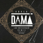 Luv Messenger sorprende con este remix  de «Dama» de Adala junto a BIZZARRI)